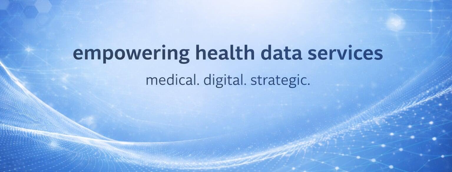 empowering health data services medical. digital. strategic